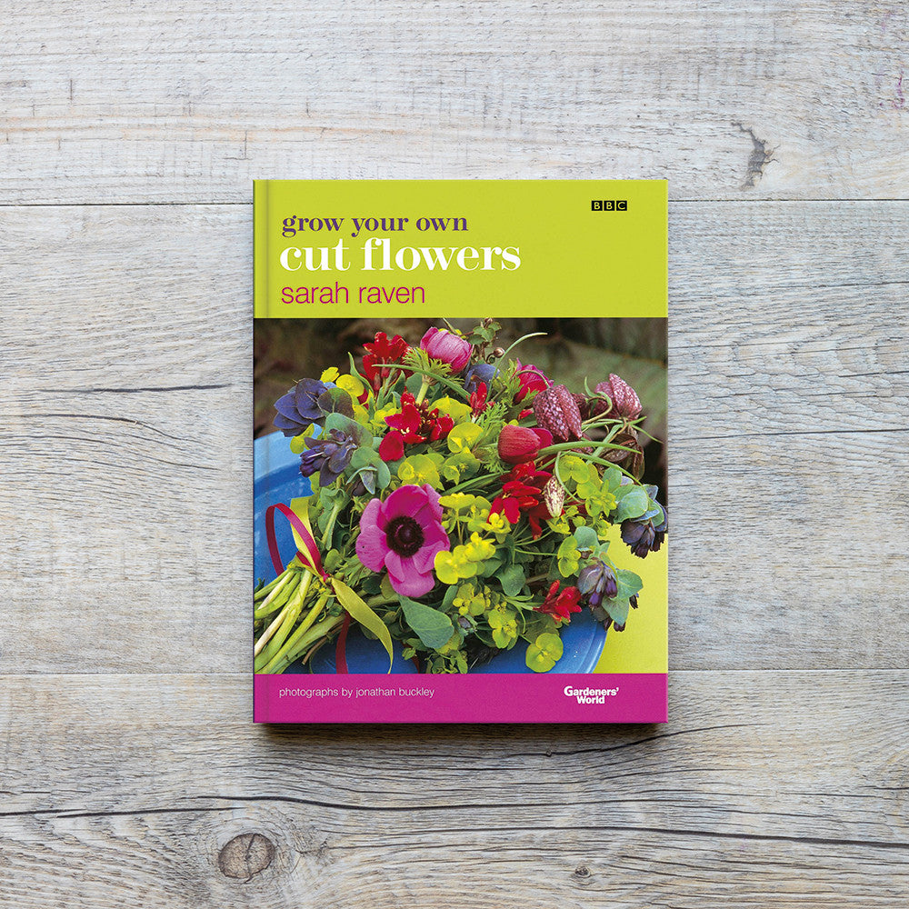Sarah Raven's Grow Your Own Cut Flowers